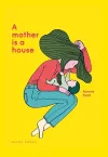 A Mother Is a House cover