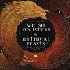 Welsh Monsters & Mythical Beasts cover
