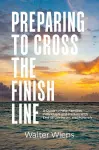 Preparing to Cross the Finish Line cover