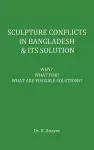 Sculpture Conflicts in Bangladesh & Its Solution cover