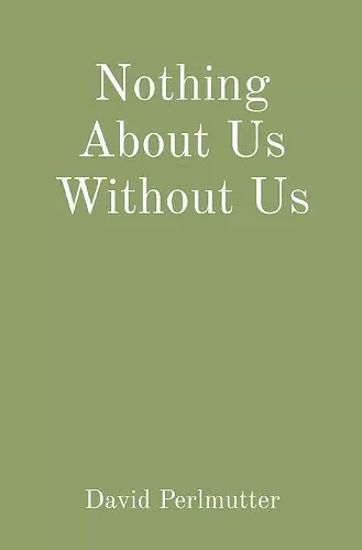 Nothing About Us Without Us cover