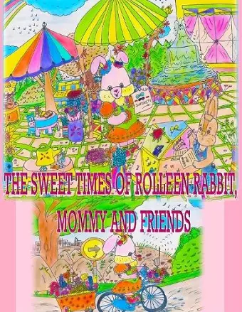 The Sweet Times of Rolleen Rabbit, Mommy and Friends cover