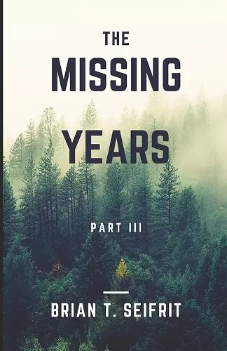 The Missing Years- Part III cover