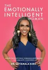 The Emotionally Intelligent Woman, Master Your Emotions, Communicate Fearlessly and Lead With Confidence cover