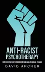 Anti-Racist Psychotherapy cover