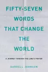 Fifty-Seven Words That Change The World cover