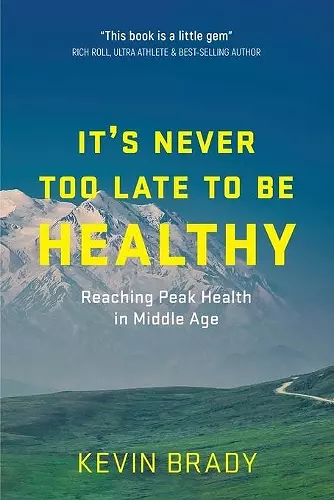 It's Never Too Late to Be Healthy cover