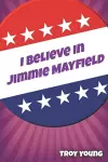 I Believe in Jimmie Mayfield cover