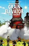 The Great Grain Elevator Incident cover