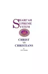 Shari'ah Supreme System - Christ vs. Christians cover