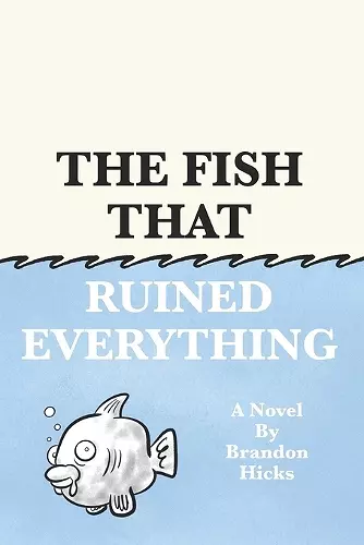 The Fish That Ruined Everything cover