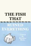 The Fish That Ruined Everything cover