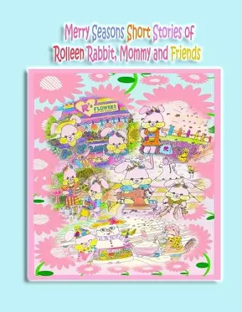 Merry Seasons Short Stories of Rolleen Rabbit, Mommy and Friends cover