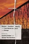 Racism in Southern Alberta and Anti-Racist Activism for Change cover