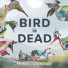 Bird is Dead cover