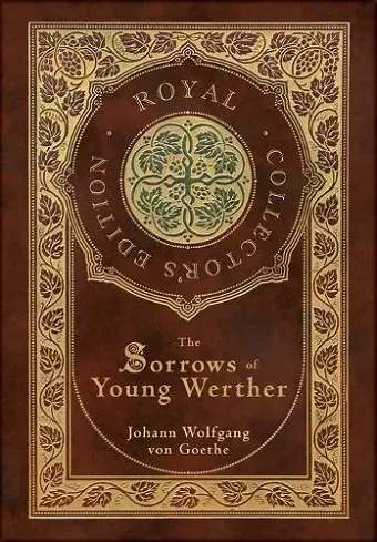 The Sorrows of Young Werther (Royal Collector's Edition) (Case Laminate Hardcover with Jacket) cover