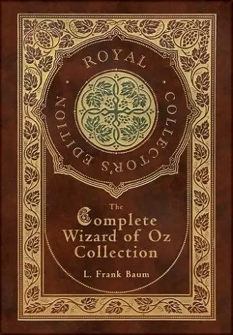 The Complete Wizard of Oz Collection (Royal Collector's Edition) (Case Laminate Hardcover with Jacket) cover