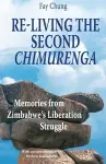 Re-Living the Second Chimurenga. Memories from Zimbabwe's Liberation Struggle cover