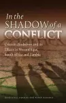 In the Shadow of a Conflict. Crisis in Zimbabwe and Its Effects in Mozambique, South Africa and Zambia cover