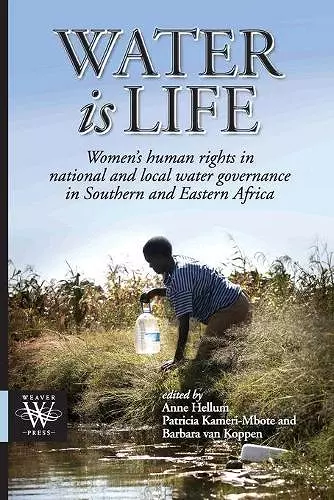 Water is Life. Women's human rights in national and local water governance in Southern and Eastern Africa cover