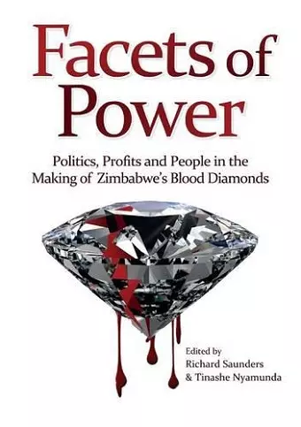 Facets of Power. Politics, Profits and People in the Making of Zimbabwe's Blood Diamonds cover