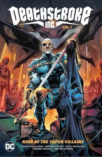 Deathstroke Inc. Vol. 1: King of the Super-Villains cover