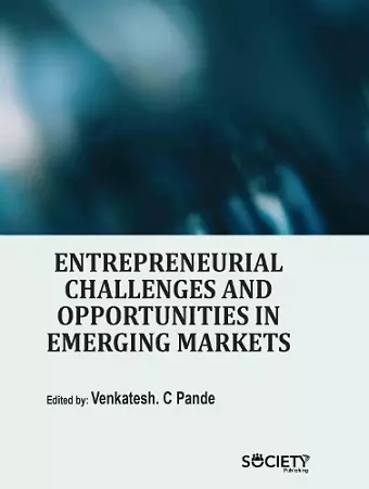 Entrepreneurial Challenges and Opportunities in Emerging Markets cover