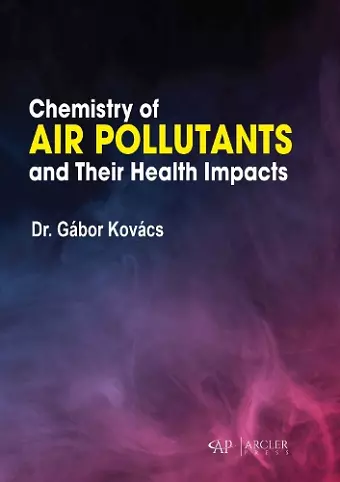Chemistry of Air Pollutants and Their Health Impacts cover