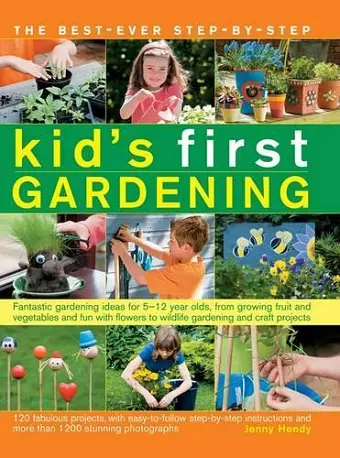 The best-ever step-by-step kid's first gardening cover