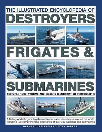 The Illustrated Encyclopedia of Destroyers, Frigates & Submarines cover