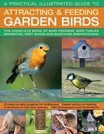 A Practical Illustrated Guide to Attracting & Feeding Garden Birds cover