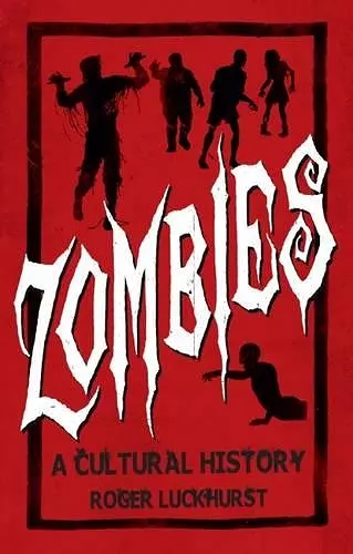 Zombies: A Cultural History cover