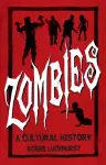 Zombies: A Cultural History cover
