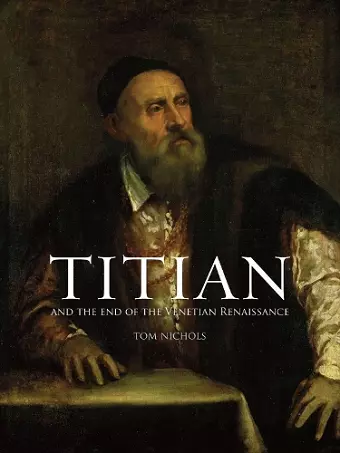 Titian and the End of the Venetian Renaissance cover