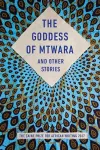 The Goddess of Mtwara and Other Stories cover