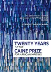Twenty Years of the Caine Prize for African Writing cover