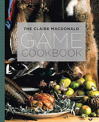 The Claire MacDonald Game Cookbook cover