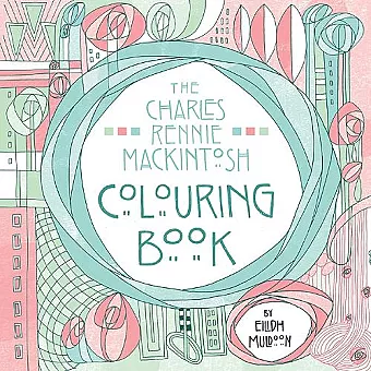The Charles Rennie Mackintosh Colouring Book cover