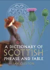 A Dictionary of Scottish Phrase and Fable cover