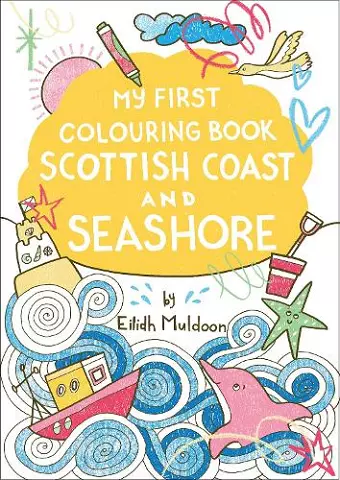 My First Colouring Book: Scottish Coast and Seashore cover