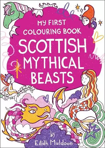 My First Colouring Book: Scottish Mythical Beasts cover