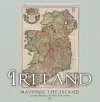 Ireland: Mapping the Island cover