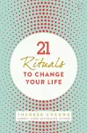 21 Rituals to Change Your Life cover