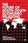 The Future of South-South Economic Relations cover