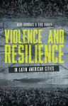Violence and Resilience in Latin American Cities cover