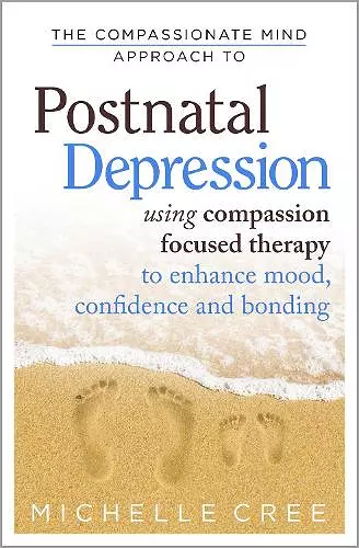 The Compassionate Mind Approach To Postnatal Depression cover