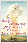 The Thoughts & Happenings of Wilfred Price, Purveyor of Superior Funerals cover