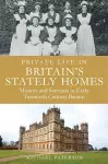 Private Life in Britain's Stately Homes cover