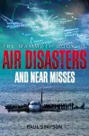 The Mammoth Book of Air Disasters and Near Misses cover