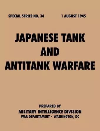 Japanese Tank and Antitank Warfare (Special Series, No. 34) cover